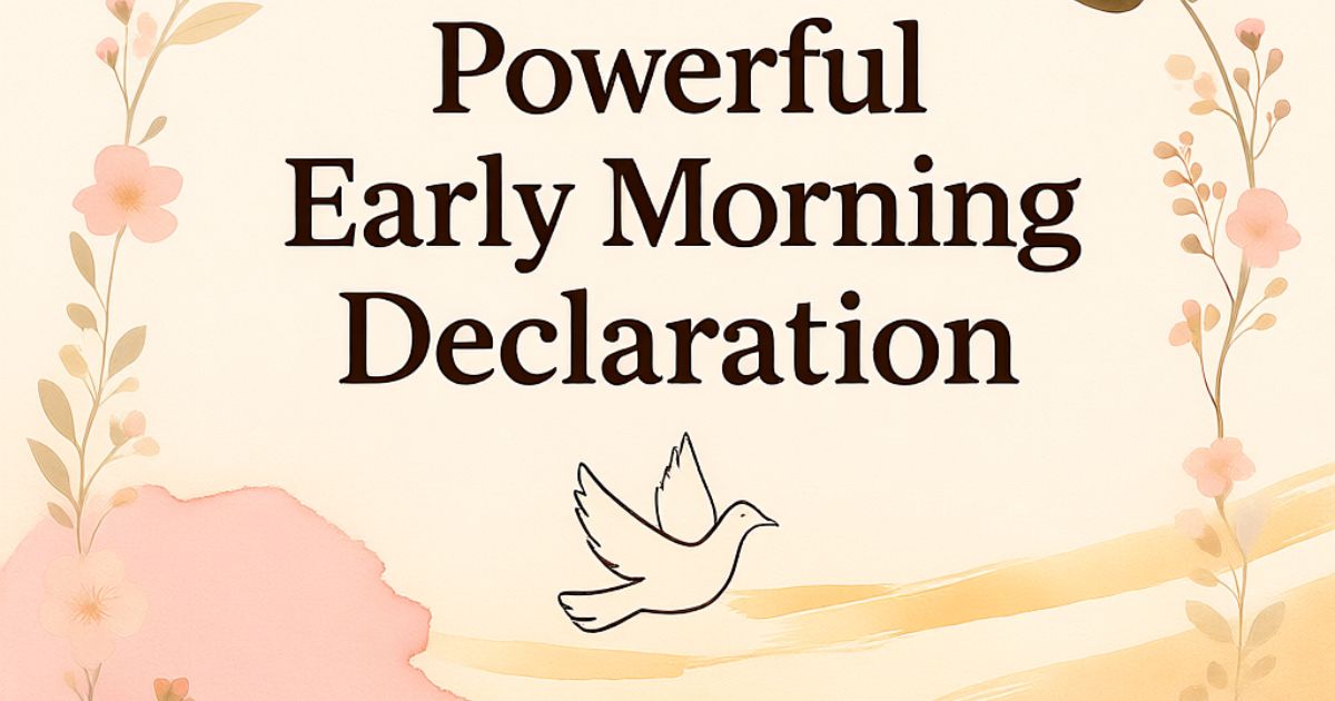 what_is_the_powerful_early_morning_declaration