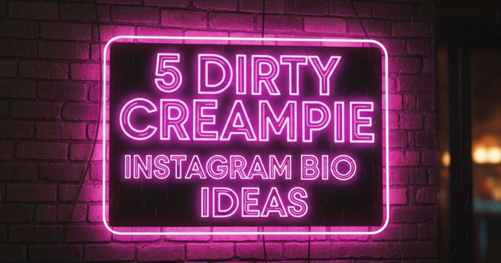 5-dirty-creampie-instagram-bio-ideas